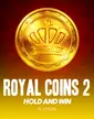 Royal Coins 2: Hold and Win