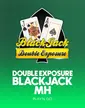 Double Exposure BlackJack MH
