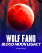 Wolf Fang - Blood Moon Legacy