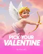 Pick Your Valentine