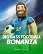Big Bass Football Bonanza