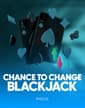 Chance To Change Blackjack